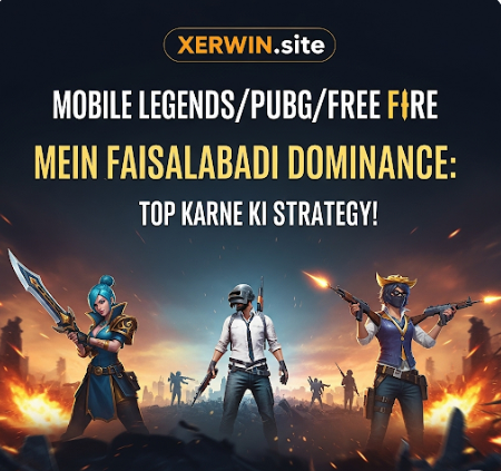 Mobile Legends/PUBG/Free Fire Mein Faisalabadi Dominance: Top Karne Ki Strategy!